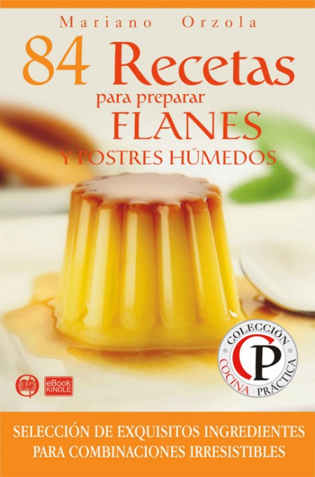 84 recetas para preparar flanes y postres húmedos