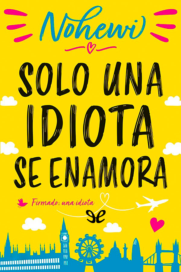 Solo una idiota se enamora