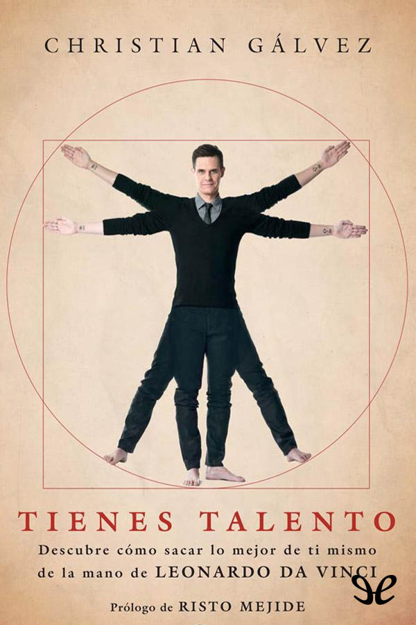 Tienes talento: cómo sacar lo mejor de ti mismo de la mano de Leonardo da Vinci