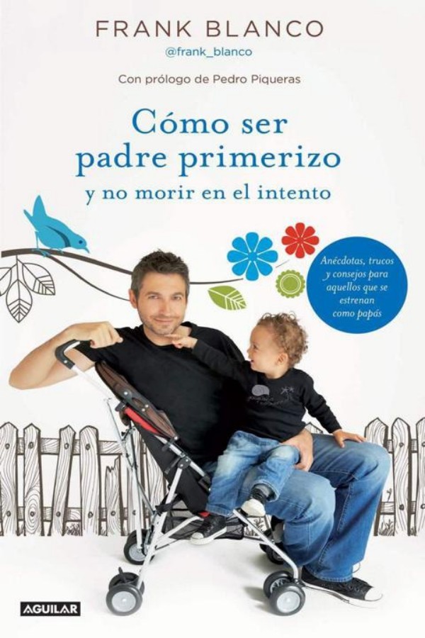 Cómo ser padre primerizo y no morir en el intento