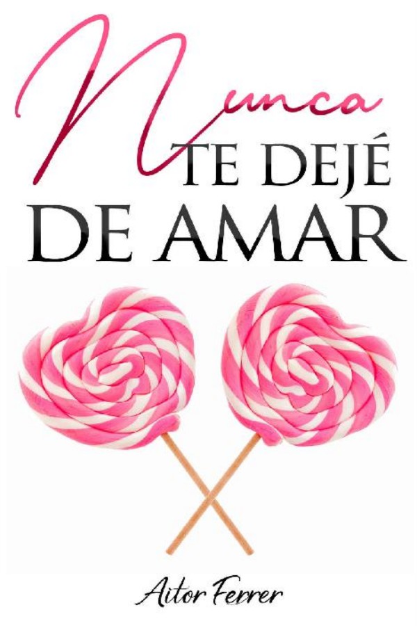 Nunca te dejé de amar