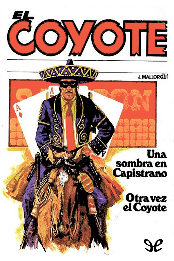 Una sombra en Capistrano & Otra vez El Coyote