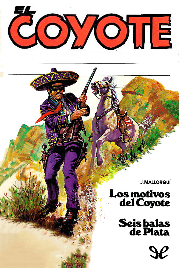 Los motivos del Coyote & Seis balas de plata