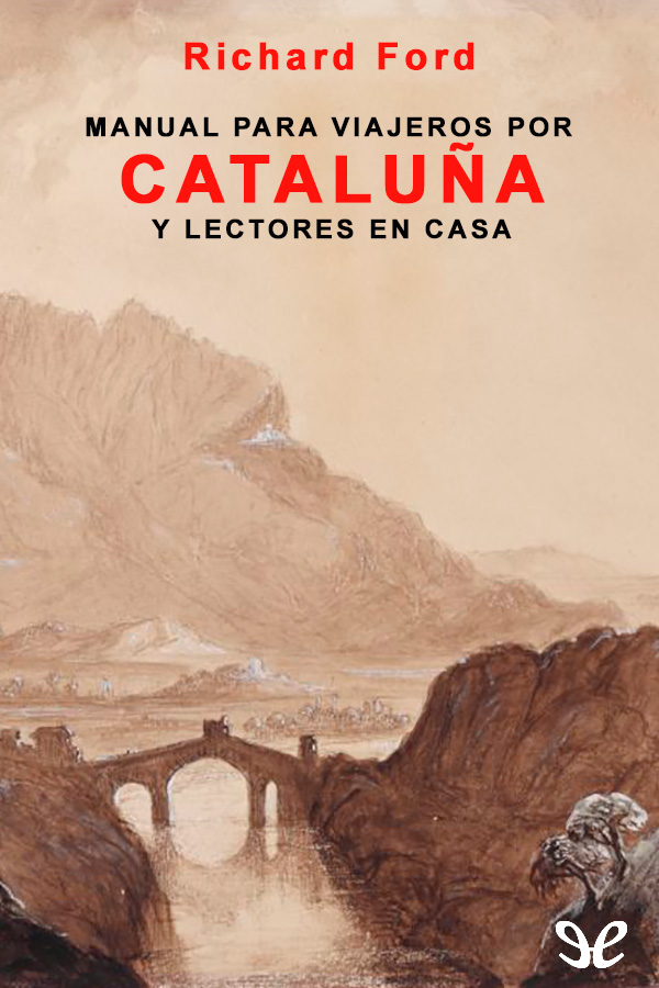 Manual para viajeros por Cataluña y lectores en casa