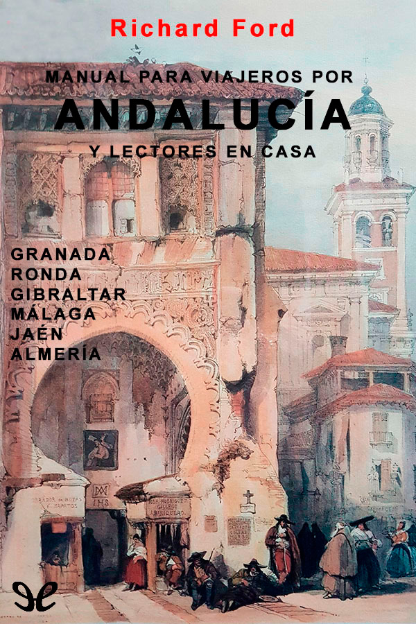 Manual para viajeros por Andalucía y lectores en casa. Granada