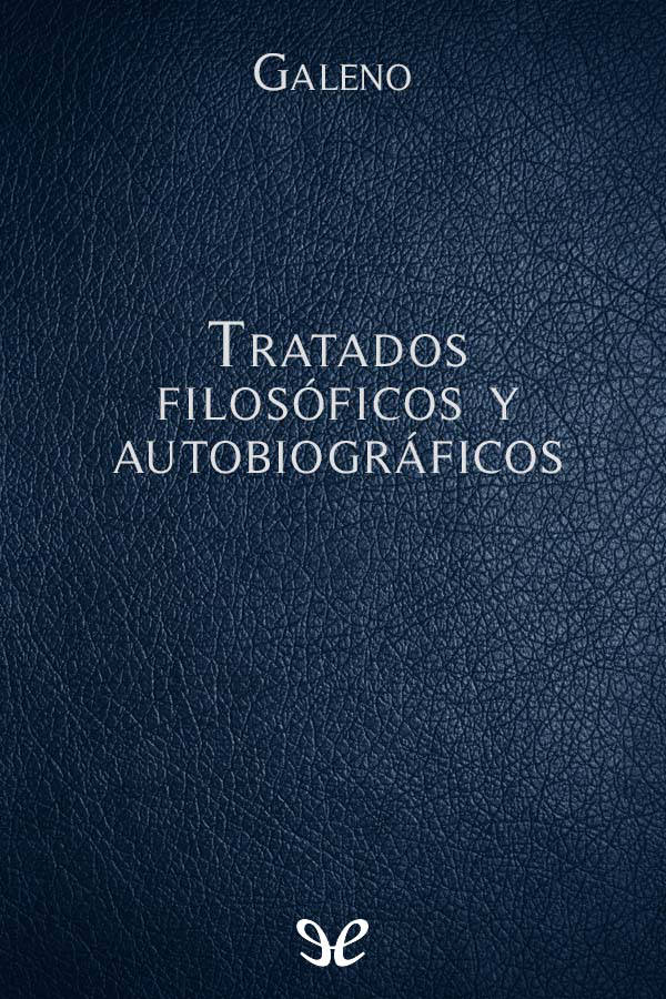 Tratados filosóficos y autobiográficos
