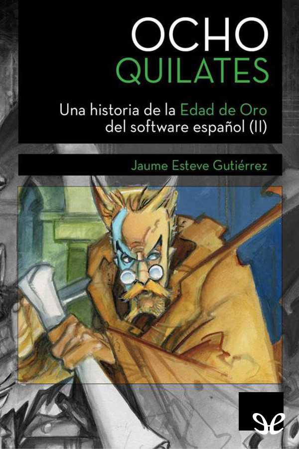 Ocho Quilates, una historia de la edad de oro del software español (II)