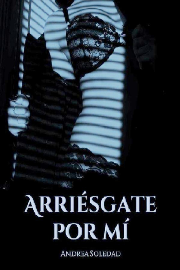 Arriésgate por mí