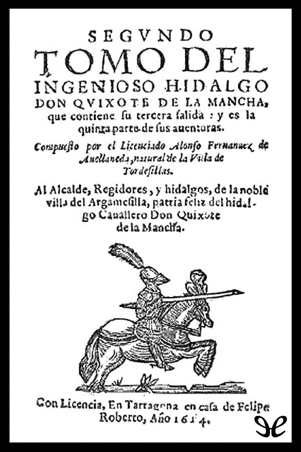Segundo tomo del ingenioso hidalgo Don Quixote de la Mancha