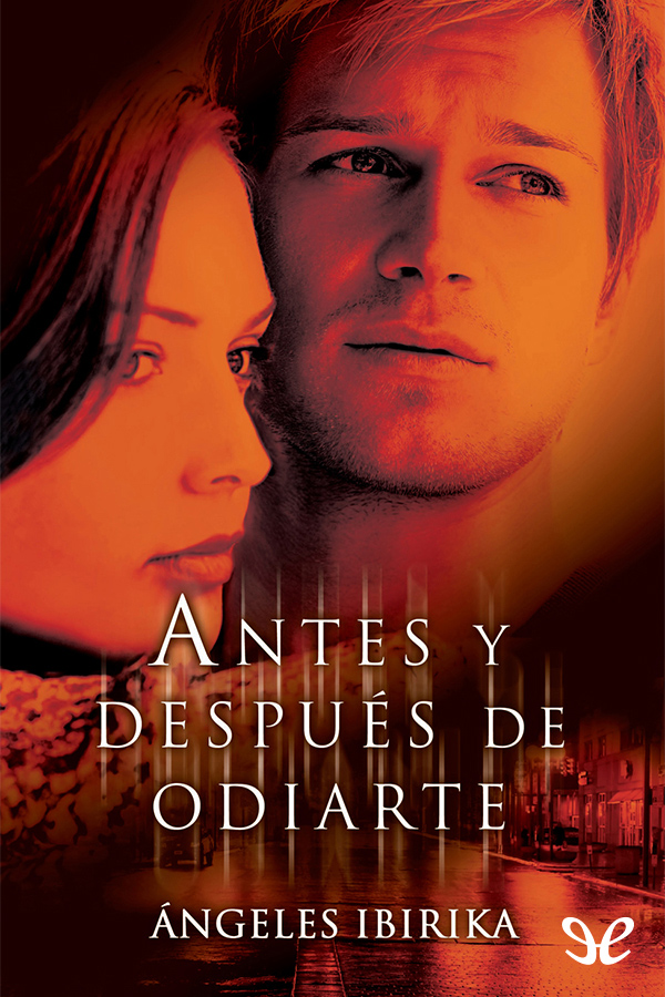 Antes y después de odiarte