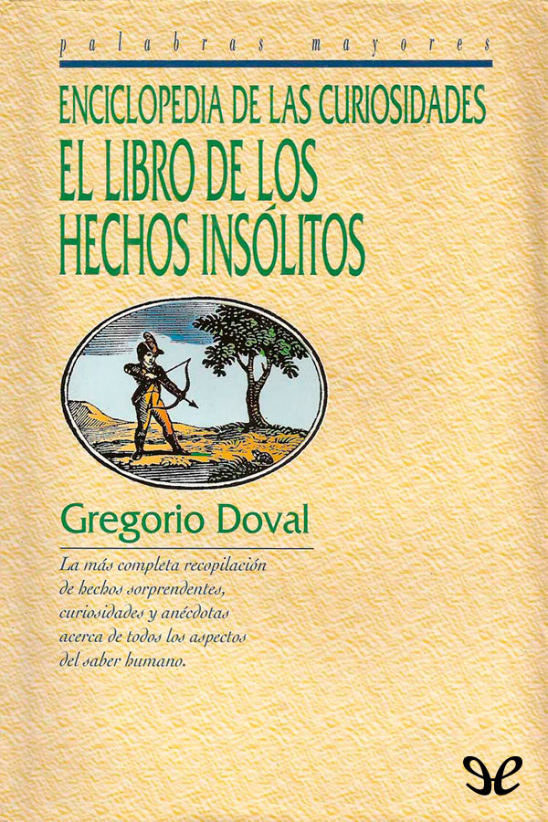 Enciclopedia de las curiosidades: El libro de los hechos insólitos