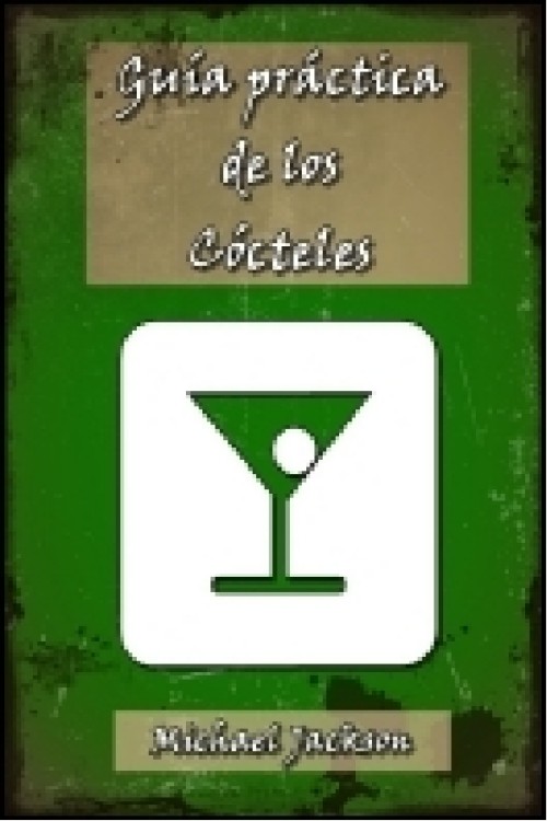 Guía práctica de los cócteles