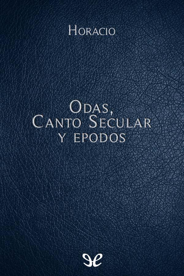 Odas, Canto Secular y Epodos