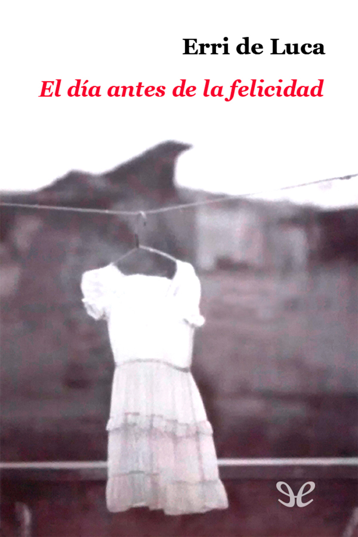 El día antes de la felicidad