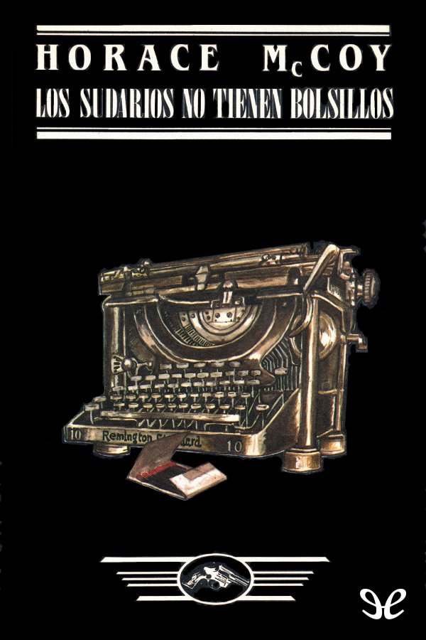 Los sudarios no tienen bolsillos