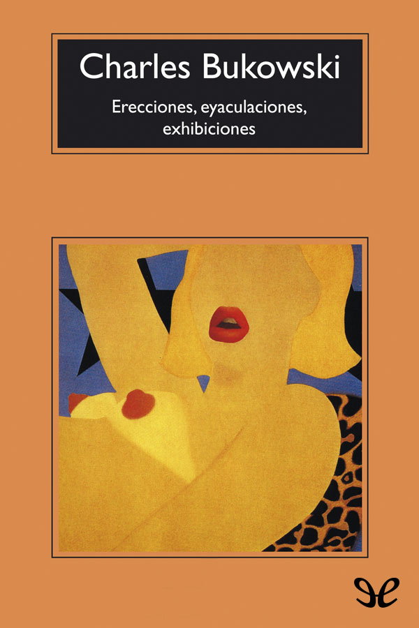 Erecciones, eyaculaciones, exhibiciones