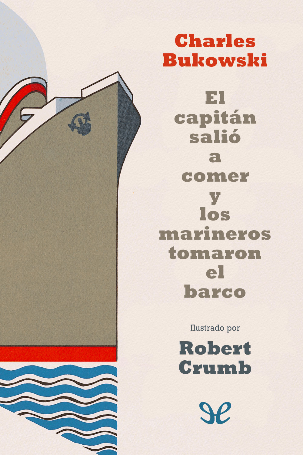 El capitán salió a comer y los marineros tomaron el barco