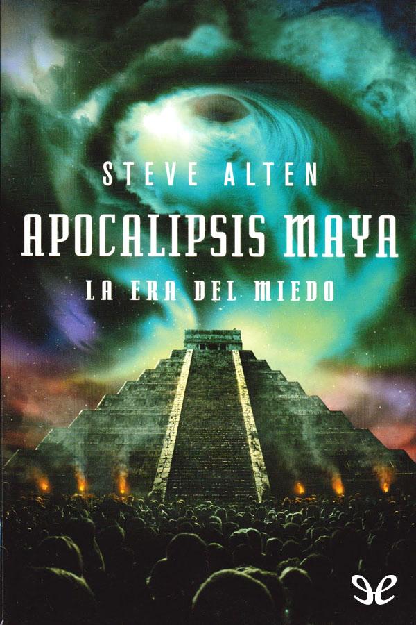 Apocalipsis maya. La era del miedo