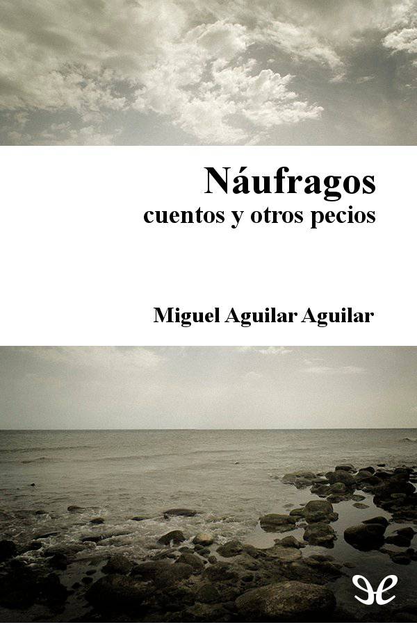 Náufragos, cuentos y otros pecios