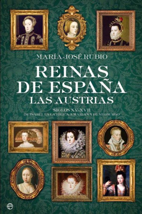 Reinas de España. Las Austrias