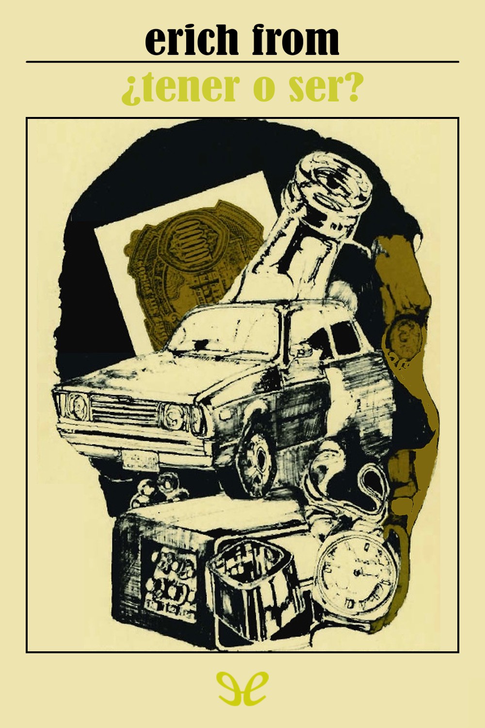 ¿Tener o ser?