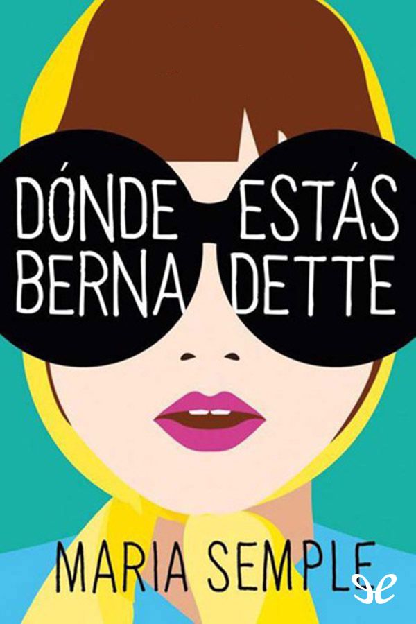Dónde estás, Bernadette