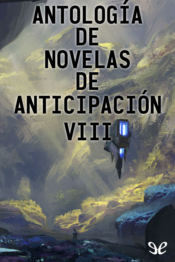 Antología de novelas de anticipación VIII