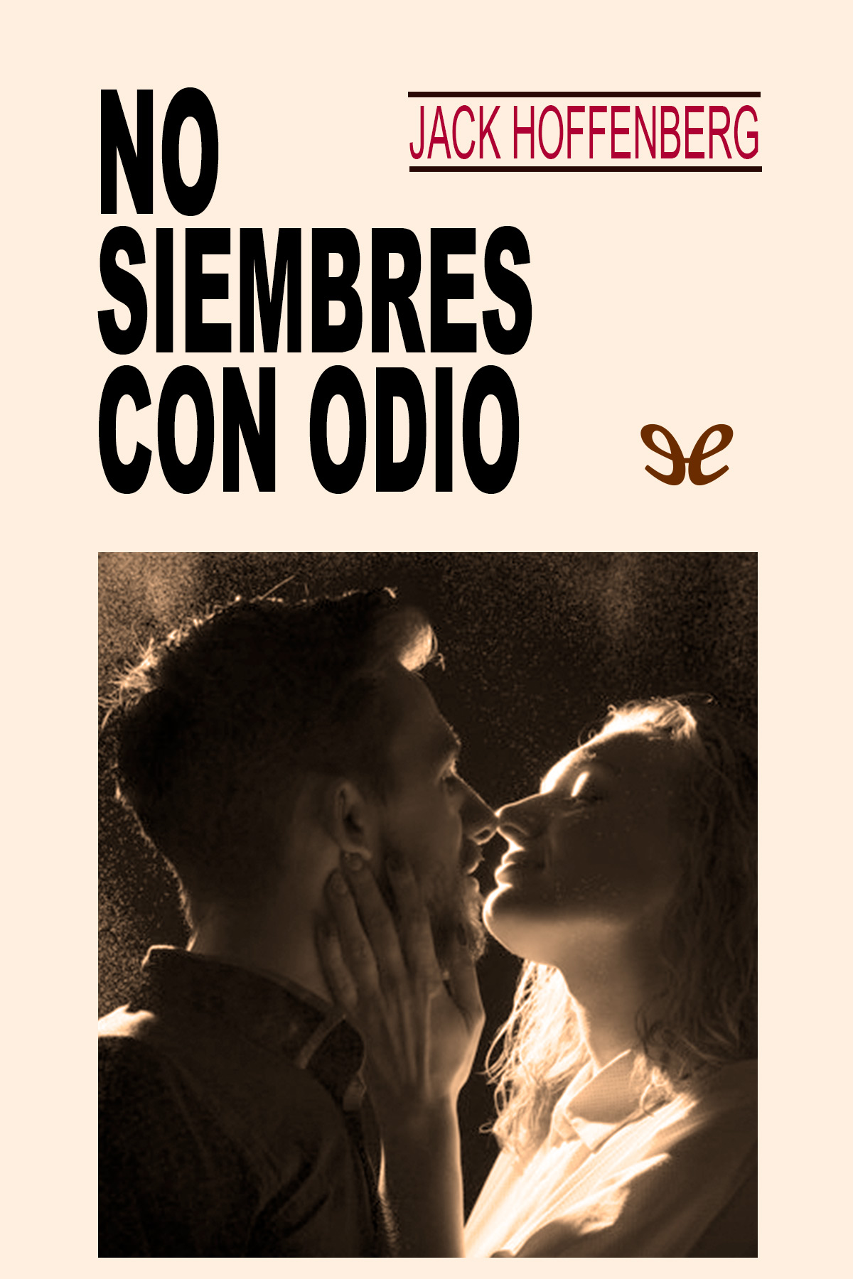 No siembres con odio