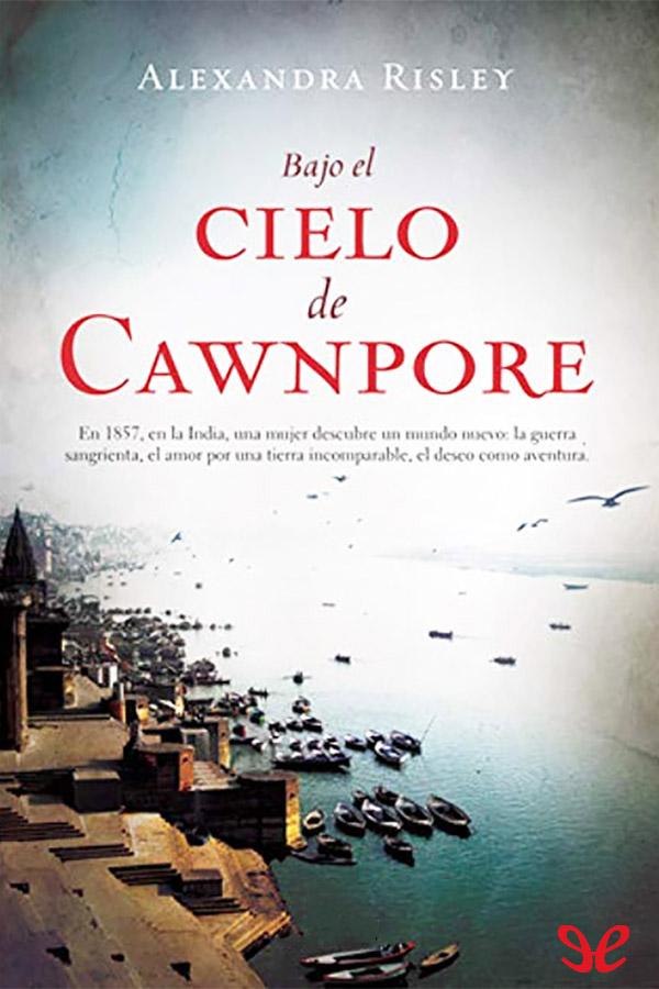 Bajo el cielo de Cawnpore