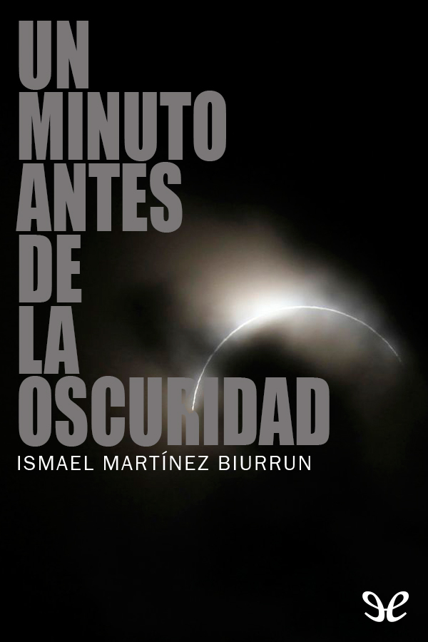 Un minuto antes de la oscuridad