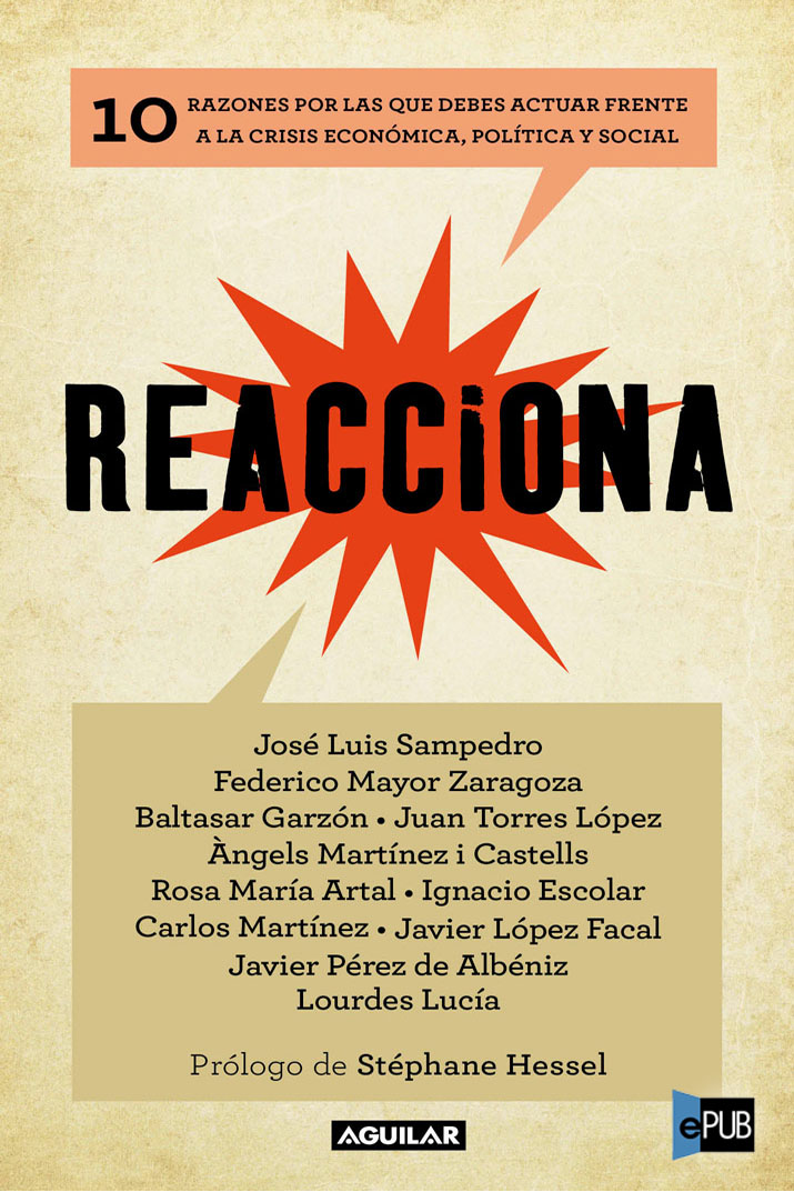 Reacciona. 10 razones por las que debes actuar frente a la crisis económica, política y social