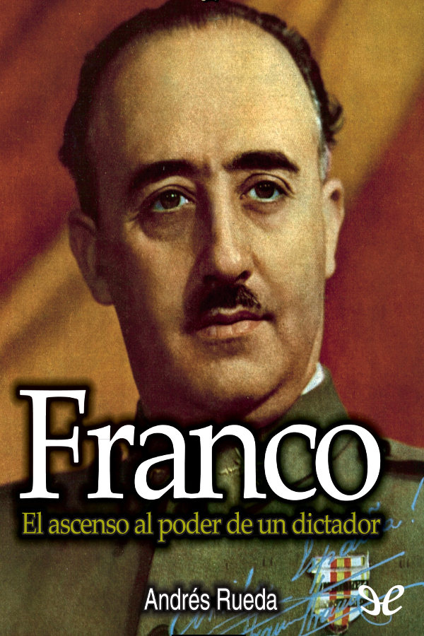 Franco, el ascenso al poder de un dictador
