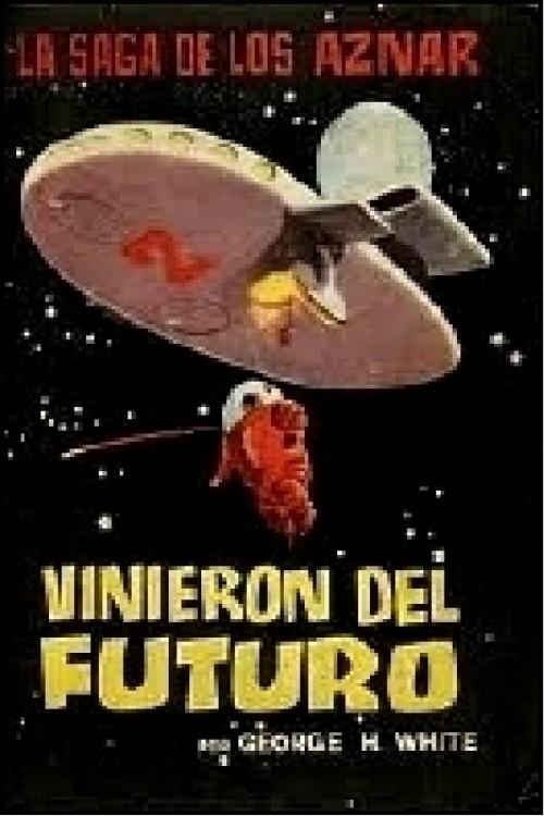 Vinieron del futuro