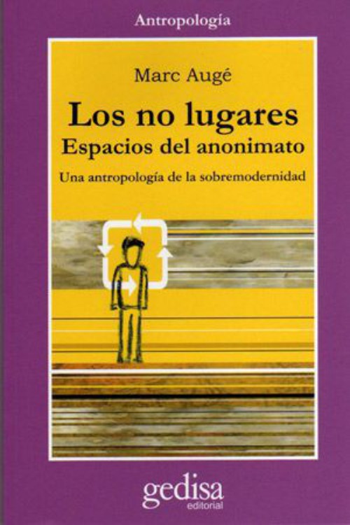 Los no lugares. Espacios del anonimato