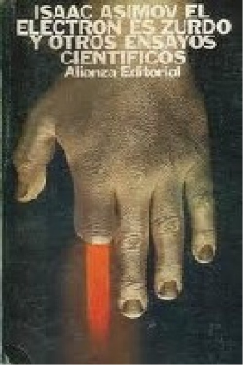 El electrón es zurdo y otros ensayos científicos