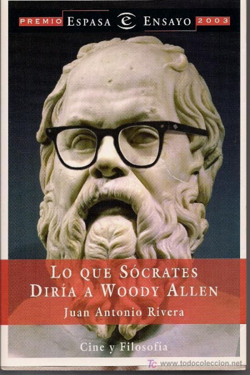 Lo que Sócrates diría a Woody Allen