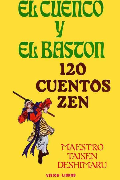 El cuenco y el bastón (120 cuentos Zen)