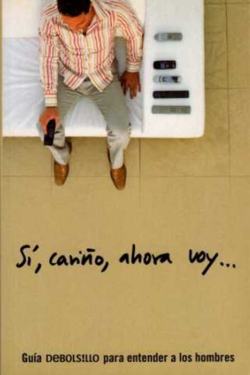 Si, cariño, ahora voy…