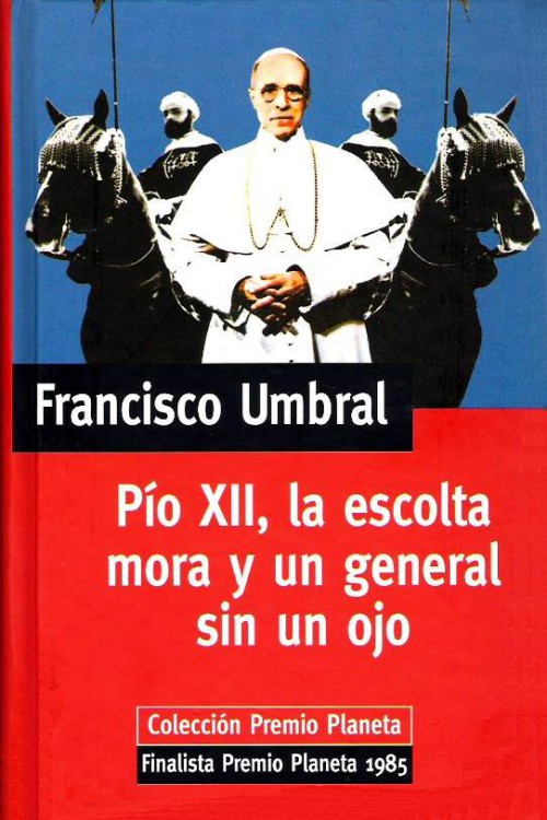 Pío XII, la escolta mora y un general sin un ojo