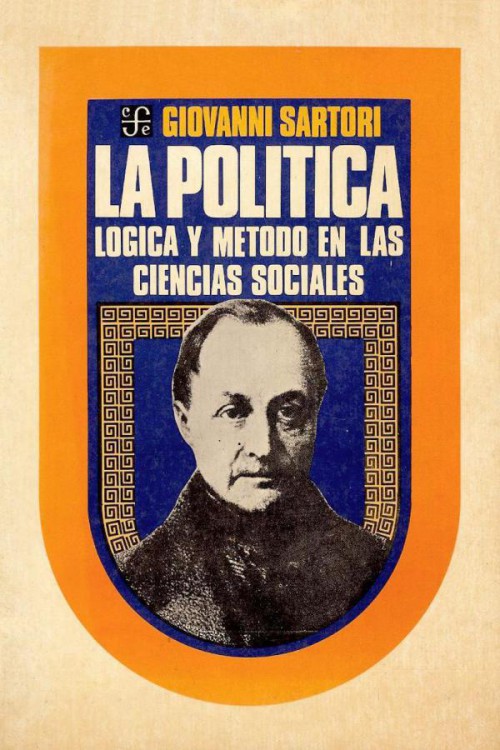 La Política, lógica y método en las ciencias sociales.