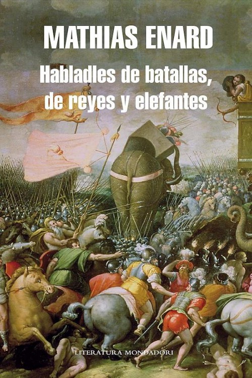 Habladles de batallas, de reyes y elefantes