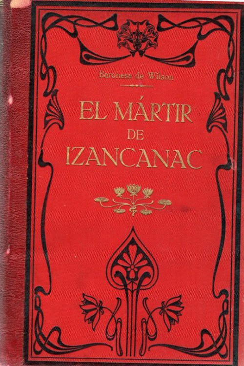 Cuauhtemoc o el mártir de Izancanac ( Tomo II )