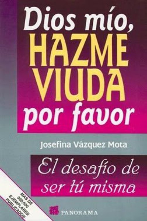 Dios mío, hazme viuda por favor