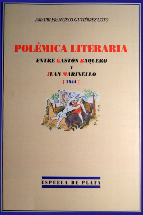 Polémica literaria entre Gastón Baquero y Juan Marinello (1944)