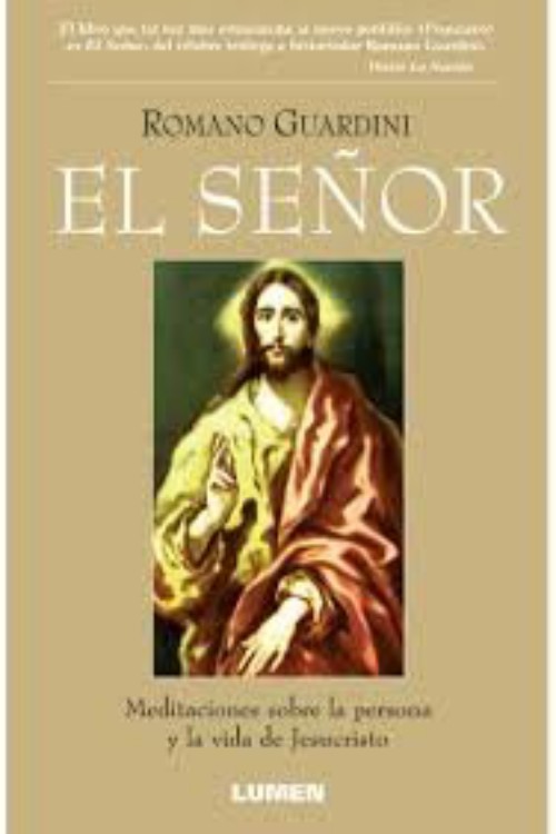 El Señor. Meditaciones sobre la persona y la vida de Jesucristo