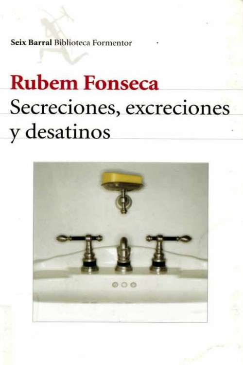 Secreciones, excreciones y desatinos