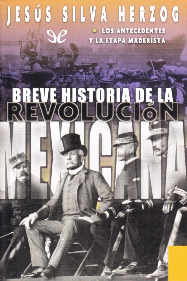 Breve historia de la Revolución mexicana I