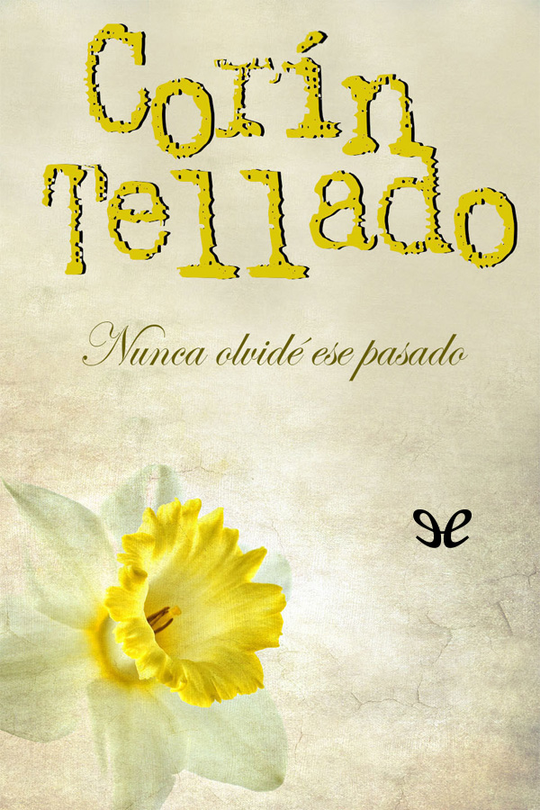 Nunca olvidé ese pasado