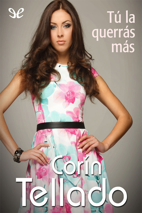 Tú la querrás más