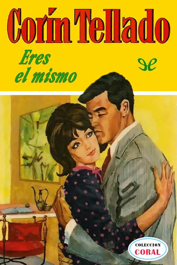 Eres el mismo